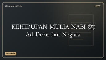KEHIDUPAN MULIA NABI ﷺ Ad-Deen dan Negara