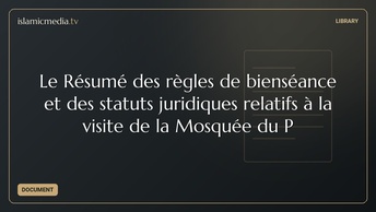 Le Résumé des règles de bienséance et des statuts juridiques relatifs à la visite de la Mosquée du P