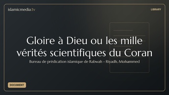 Gloire à Dieu ou les mille vérités scientifiques du Coran