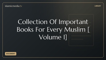 Collection Of Important Books For Every Muslim [ Volume I]