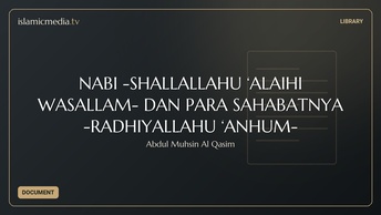 NABI -SHALLALLAHU ‘ALAIHI WASALLAM- DAN PARA SAHABATNYA -RADHIYALLAHU ‘ANHUM-