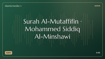 Surah Al-Mutaffifin · Mohammed Siddiq Al-Minshawi