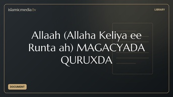 Allaah (Allaha Keliya ee Runta ah) MAGACYADA QURUXDA