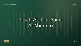 Surah At-Tin · Saud Al-Shuraim