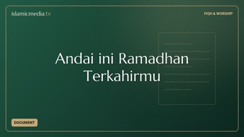 Andai ini Ramadhan Terkahirmu