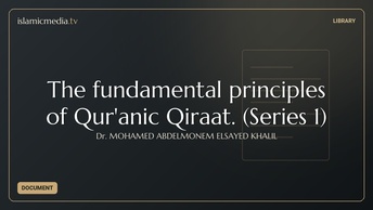 The fundamental principles of Qur'anic Qiraat. (Series 1)