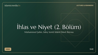 İhlas ve Niyet (2. Bölüm)