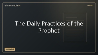 The Daily Practices of the Prophet