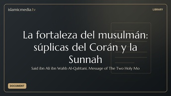 La fortaleza del musulmán: súplicas del Corán y la Sunnah