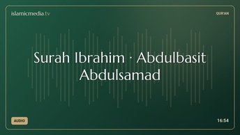 Surah Ibrahim · Abdulbasit Abdulsamad