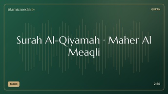 Surah Al-Qiyamah · Maher Al Meaqli