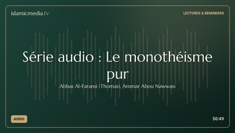 Série audio : Le monothéisme pur