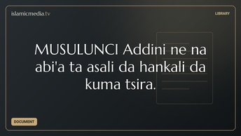 MUSULUNCI Addini ne na ɗabi'a ta asali da hankali da kuma tsira.