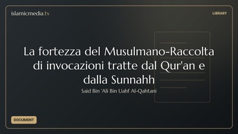 La fortezza del Musulmano-Raccolta di invocazioni tratte dal Qur'an e dalla Sunnahh
