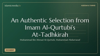 An Authentic Selection from Imam Al-Qurtubi’s At-Tadhkirah