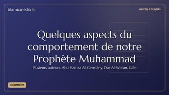 Quelques aspects du comportement de notre Prophète Muhammad