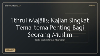‘Ithrul Majâlis; Kajian Singkat Tema-tema Penting Bagi Seorang Muslim