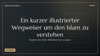 Ein kurzer illustrierter Wegweiser um den Islam zu verstehen