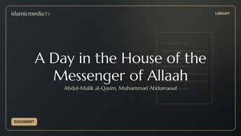 A Day in the House of the Messenger of Allaah