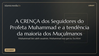 A CRENÇA dos Seguidores do Profeta Muhammad e a tendência da maioria dos Muçulmanos