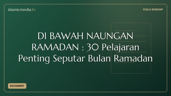 DI BAWAH NAUNGAN RAMADAN : 30 Pelajaran Penting Seputar Bulan Ramadan
