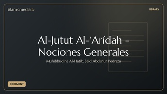 Al-Jutut Al-‘Arídah - Nociones Generales