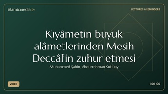 Kıyâmetin büyük alâmetlerinden Mesih Deccâl’in zuhur etmesi