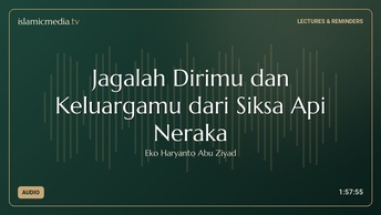 Jagalah Dirimu dan Keluargamu dari Siksa Api Neraka