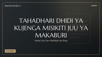 TAHADHARI DHIDI YA KUJENGA MISIKITI JUU YA MAKABURI