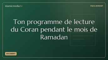 Ton programme de lecture du Coran pendant le mois de Ramadan