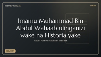 Imamu Muhammad Bin Abdul Wahaab ulinganizi wake na Historia yake