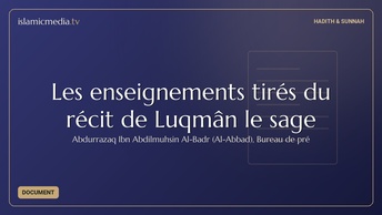 Les enseignements tirés du récit de Luqmân le sage