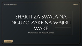 SHARTI ZA SWALA NA NGUZO ZAKE NA WAJIBU WAKE