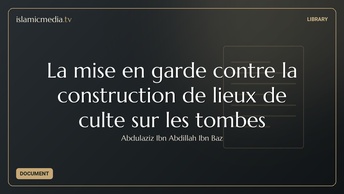 La mise en garde contre la construction de lieux de culte sur les tombes