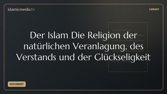 Der Islam Die Religion der natürlichen Veranlagung, des Verstands und der Glückseligkeit
