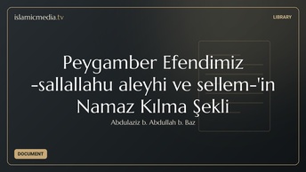Peygamber Efendimiz -sallallahu aleyhi ve sellem-'in Namaz Kılma Şekli