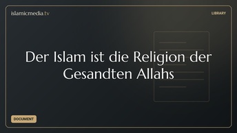 Der Islam ist die Religion der Gesandten Allahs