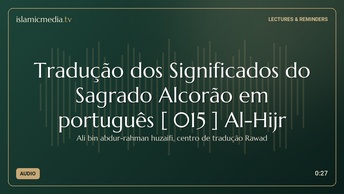 Tradução dos Significados do Sagrado Alcorão em português [ 015 ] Al-Hijr