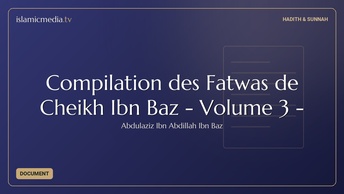 Compilation des Fatwas de Cheikh Ibn Baz - Volume 3 -