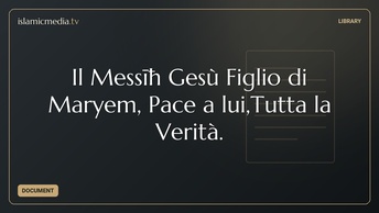 Il Messīħ Gesù Figlio di Maryem, Pace a lui,Tutta la Verità.