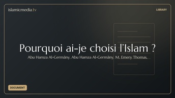 Pourquoi ai-je choisi l’Islam ?