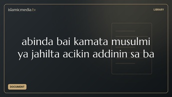 abinda bai kamata musulmi ya jahilta acikin addinin sa ba