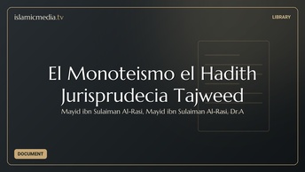 El Monoteísmo el Hadith Jurisprudecia Tajweed