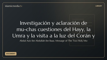 Investigación y aclaración de mu-chas cuestiones del Hayy, la Umra y la visita a la luz del Corán y 