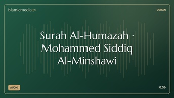 Surah Al-Humazah · Mohammed Siddiq Al-Minshawi