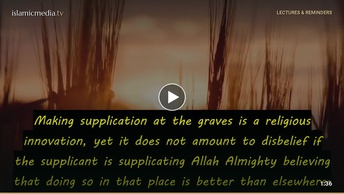 Ruling on supplication at the graves of Awliyā’ and righteous people
