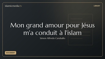 Mon grand amour pour Jésus m'a conduit à l'islam