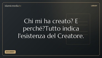 Chi mi ha creato? E perché?Tutto indica l'esistenza del Creatore.