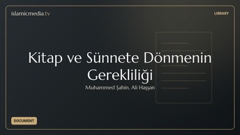 Kitap ve Sünnete Dönmenin Gerekliliği