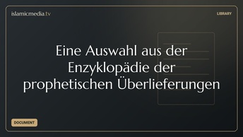 Eine Auswahl aus der Enzyklopädie der prophetischen Überlieferungen